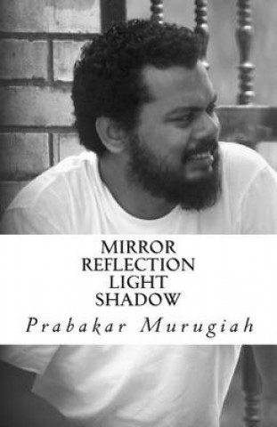 Knjiga Mirror Reflection Light Shadow Prabakar Murugiah