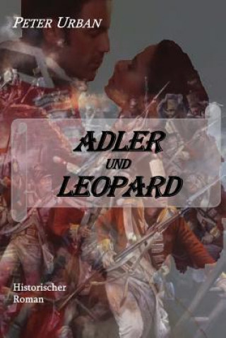 Kniha Adler und Leopard: Band 2 der Warlord-Serie Peter Urban