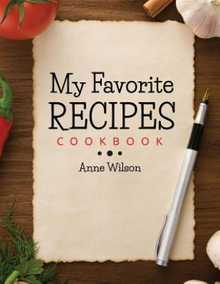 Libro My Favorite Recipes: Cookbook Anne Wilson