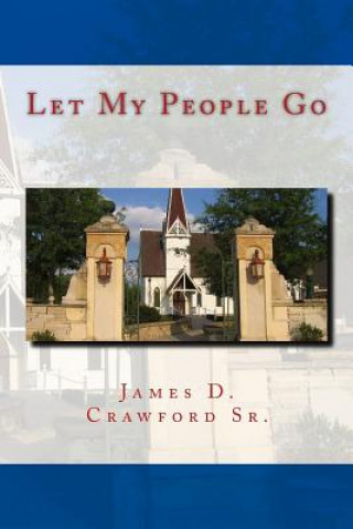 Livre Let My People Go James D Crawford Sr