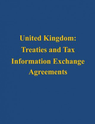 Könyv United Kingdom: Treaties and Tax Information Exchange Agreements U S Department of the Treasury