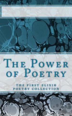 Kniha The Power of Poetry: The first Elixir Poetry collection Rebecca Elton