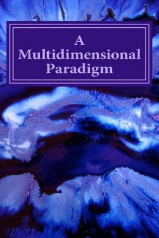 Книга A Multidimensional Paradigm: Seeds of a New Consciousness Avril Meyler