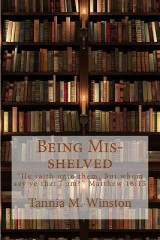 Книга Being Mis-shelved Tannia M Winston