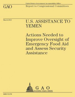 Kniha Report to Congressional Committees: U.S Assistance to Yemen U S Government Accountability Office