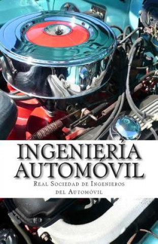 Könyv Ingeniería Automóvil: Una guía para la preparación Real Sociedad De Ingenieros Del Automov