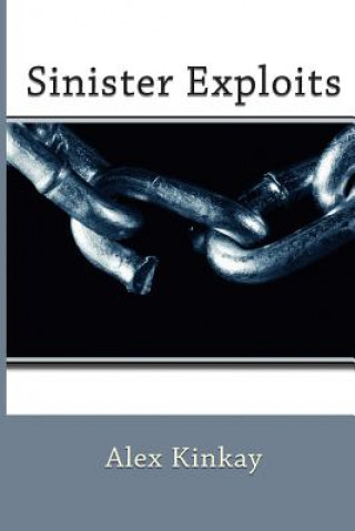 Buch Sinister Exploits Alex Kinkay