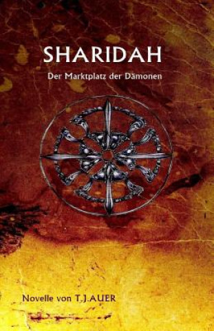 Könyv Sharidah: Der Marktplatz der Dämonen Tom J Auer