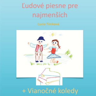 Kniha Ludove Piesne Pre Najmensich Lucia Timkova