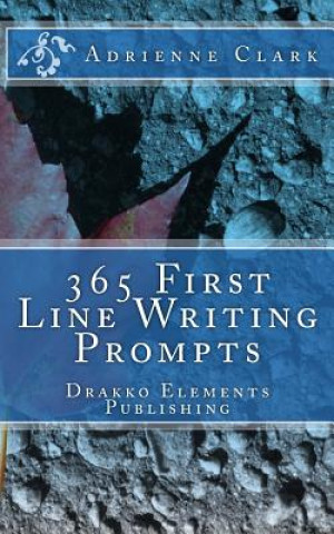 Kniha 365 First Line Writing Prompts Adrienne M Clark