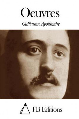 Kniha Oeuvres Guillaume Apollinaire