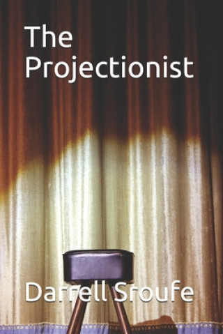 Knjiga The Projectionist Darrell Lynn Sroufe