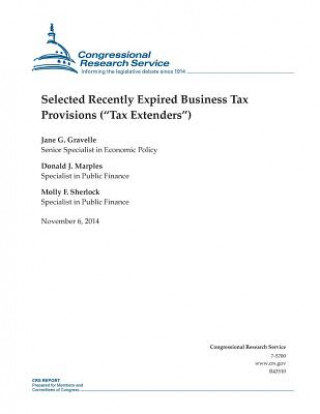 Kniha Selected Recently Expired Business Tax Provisions ("Tax Extenders") Congressional Research Service