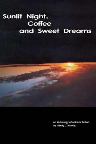 Книга Sunlit Night, Coffee and Sweet Dreams Wendy L Koenig