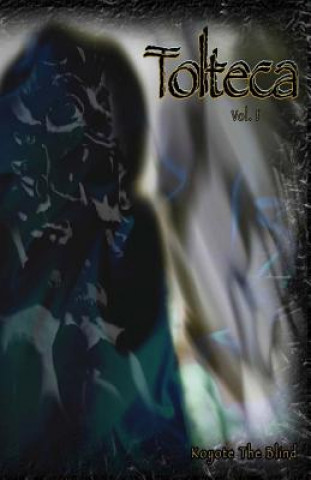 Knjiga Tolteca #1 Koyote The Blind