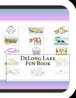 Livre DeLong Lake Fun Book: A Fun and Educational Book on DeLong Lake Jobe Leonard