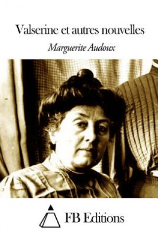 Kniha Valserine et autres nouvelles Marguerite Audoux