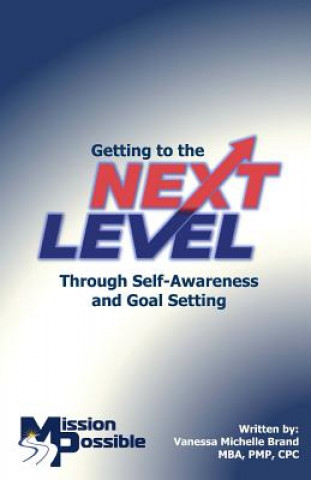 Kniha Getting to the Next Level: Through Self Awareness and Goal Setting Vanessa Michelle Brand