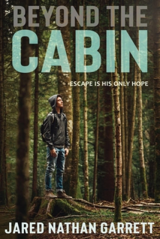 Kniha Beyond the Cabin Jared Nathan Garrett