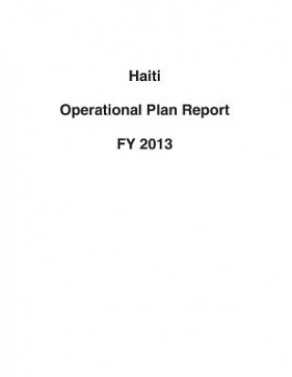 Kniha Haiti Operational Plan Report FY 2013 United States Department of State