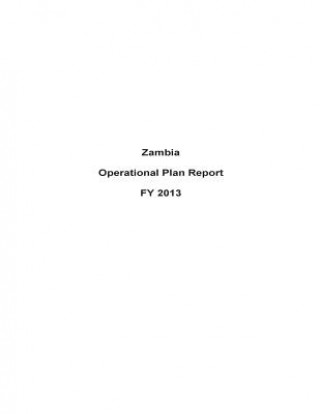 Książka Zambia Operational Plan Report FY 2013 United States Department of State