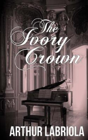 Boek The Ivory Crown Arthur Labriola