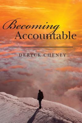 Könyv Becoming Accountable Deryck Cheney