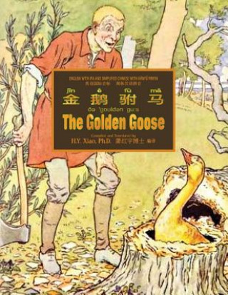 Könyv The Golden Goose (Simplified Chinese): 10 Hanyu Pinyin with IPA Paperback Color H y Xiao Phd