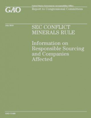 Książka SEC Conflict Minerals Rule: Information on Responsible Sourcing and Companies Affected Government Accountability Office