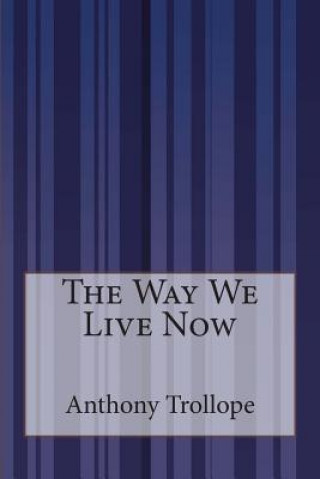 Livre The Way We Live Now Anthony Trollope