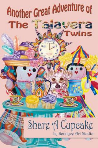 Knjiga Another Great Adventure of The Talavera Twins: Share A Cupcake Kandyce Art Studio