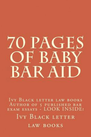 Könyv 70 Pages of Baby Bar Aid: Ivy Black letter law books Author of 5 published bar exam essays - LOOK INSIDE! Ivy Black Letter Law Books