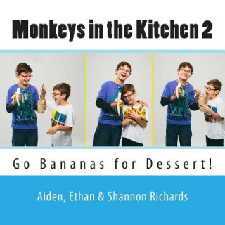 Knjiga Monkeys in the Kitchen 2: Go Bananas for Dessert! Shannon Richards