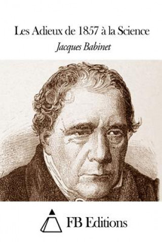 Knjiga Les Adieux de 1857 ? la Science Jacques Babinet