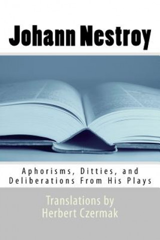 Kniha Johann Nestroy: Aphorisms, Ditties, and Deliberations From His Plays Herbert Czermak