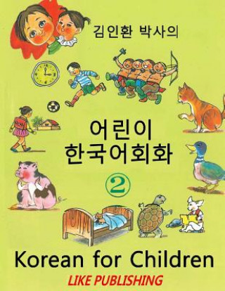Könyv Korean for Children 2: Basic level Korean for Children Book 2 In-Hwan Kim