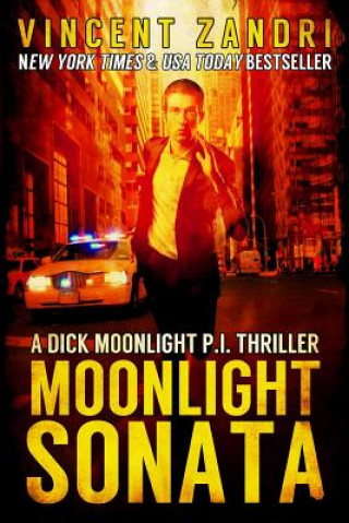 Knjiga Moonlight Sonata: A Dick Moonlight Thriller No. 7 Vincent Zandri