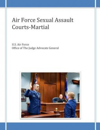 Książka Air Force Sexual Assault Courts-Martial U S Air Force Office of the Judge Advoc