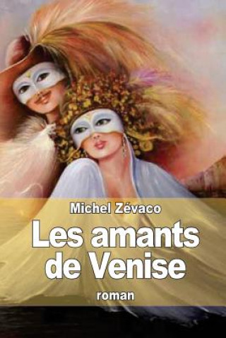 Buch Les amants de Venise Michel Zévaco