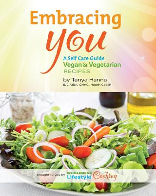 Livre Embracing You: A Self Care Guide Vegan & Vegetarian Tanya E Hanna