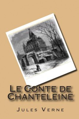 Kniha Le Conte de Chanteleine M Jules Verne