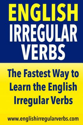 Buch English Irregular Verbs: The Fastest Way to Learn the English Irregular Verbs! Testabright