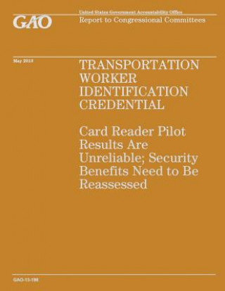 Książka Report to Congressional Committees: Transportation Worker Identification Credential U S Government Accountability Office