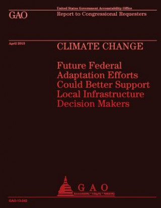 Kniha Report to Congressional Requesters: Climate Change U S Government Accountability Office