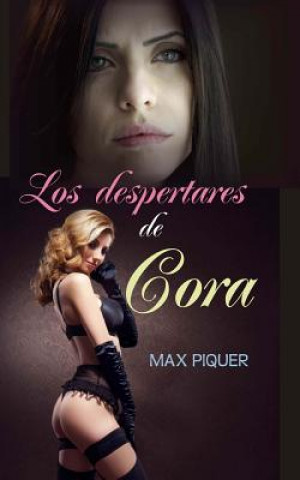 Könyv Los despertares de Cora Max Piquer