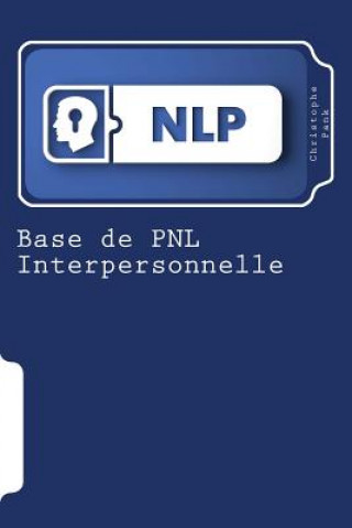 Kniha Base de PNL Interpersonnelle Christophe Pank