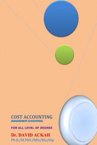 Kniha Cost Accounting: Management Accounting Dr David Ackah