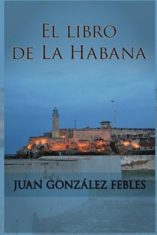 Kniha El libro de La Habana Juan Gonzalez
