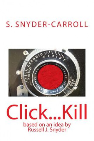 Knjiga Click...Kill S Snyder-Carroll