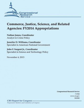 Knjiga Commerce, Justice, Science, and Related Agencies: FY2014 Appropriations Jennifer D Williams